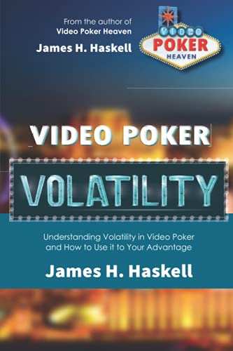 Video Poker Volatility Understanding Volatility in Video Poker and How to Use it to Your Advantage Paperback August 7 2021 0
