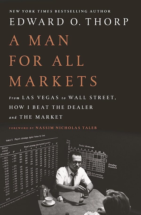 A Man for All Markets From Las Vegas to Wall Street, How I Beat the Dealer and the Market