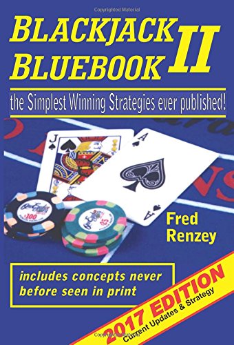 Blackjack Bluebook II The Simplest Winning Strategies Ever Published 2017 Current Updates Strategy Paperback April 28 2017 0